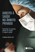 Ler Direito à saúde no âmbito privado - 1ª edição de 2012: Contratos de adesão, planos de saúde e seguro saúde, do autor Fernando Campos Scaff