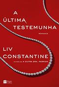 Ler A última testemunha, do autor Liv Constantine