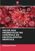 Ler VALOR DOS PROBIÓTICOS NO CONTROLE DA ENCEFALOPATIA HEPÁTICA, do autor Mohamed Emara