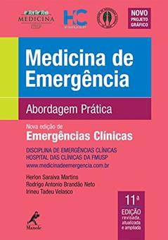 Medicina de emergência: Abordagem prática, do autor Herlon Saraiva Martins; Rodrigo Antonio Brandão Neto; Irineu Tadeu Velasco