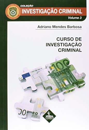 Curso de Investigação Criminal - Volume 3. Coleção Investigação Criminal, do autor Adriano Mendes Barbosa