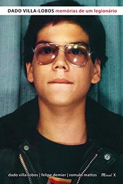 Dado Villa-Lobos - Memórias de um Legionário, do autor Dado Villa-Lobos