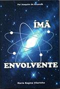 Ler Ímã envolvente, do autor Maria Regina Vilarinho