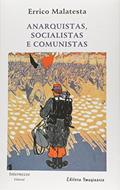 Ler Anarquistas, Socialistas e Comunistas, do autor Malatesta Errico Ler Anarquistas, Socialistas e Comunistas, do autor Malatesta Errico