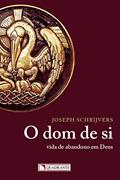 Ler O dom de si, do autor Joseph Schrijvers
