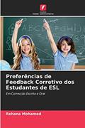 Ler Preferências de Feedback Corretivo dos Estudantes de ESL: Em Correcção Escrita e Oral, do autor Rehana Mohamed