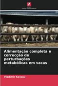 Ler Alimentação completa e correcção de perturbações metabólicas em vacas, do autor Vladimir Kovzov Ler Alimentação completa e correcção de perturbações metabólicas em vacas, do autor Vladimir Kovzov