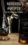 Ler Bebendo a Morte: Um brinde ao final!, do autor Paul Richard Ugo Ler Bebendo a Morte: Um brinde ao final!, do autor Paul Richard Ugo