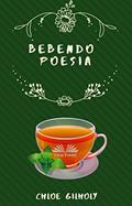 Ler Bebendo poesia: Livro de poesia sobre bebidas., do autor Chloe Gilholy
