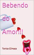 Ler Bebendo do Amor!!! (Terra Purificada), do autor Tonico Clímaco