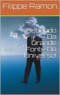 Ler Bebendo Da Grande Fonte Do Universo!, do autor Filippe Ramon