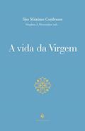 Ler A Vida Da Virgem, do autor São Máximo Confessor