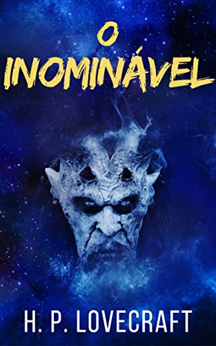 Ler O Inominável, do autor H. P. Lovecraft