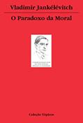 Ler O paradoxo da moral, do autor Vladimir Jankélévitch