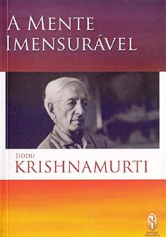 A Mente Imensurável, do autor Jiddu Krishnamurti