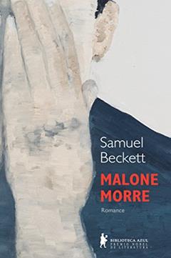 Malone morre, do autor Samuel Beckett
