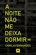 Ler A noite não me deixa dormir, do autor Camila Fernandes