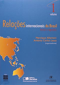 Relações internacionais do Brasil: Temas e agendas - Volume 1, do autor Antônio Carlos Lessa; Henrique Altemani de Oliveira