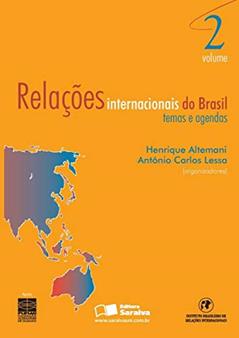 Relações internacionais do Brasil: Temas e agendas - Volume 2, do autor Antônio Carlos Lessa; Henrique Altemani de Oliveira
