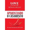 Ler Apimentando o Casamento, do autor Roane Bello