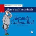 Ler Alexander Graham Bell, do autor Donaldo Buchweitz Ler Alexander Graham Bell, do autor Donaldo Buchweitz