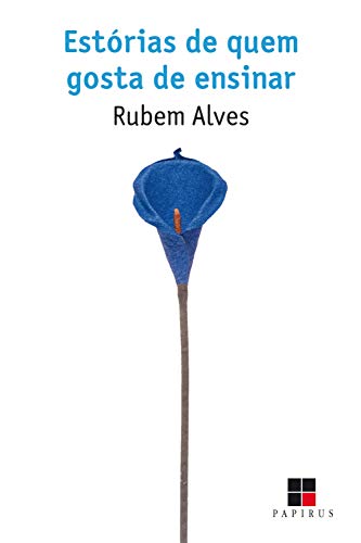 Ler Estórias de quem gosta de ensinar: O fim dos vestibulares, do autor Rubem Alves