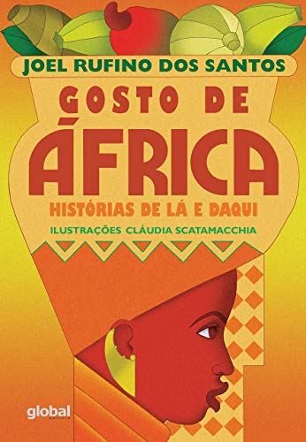 Ler Gosto de África: histórias de lá e daqui, do autor Joel Rufino Dos Santos