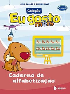 Eu gosto m@is Caderno de alfabetização, do autor Célia Passos; Zeneide Silva