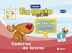 Eu gosto m@is Caderno de letras Vol 1: Ed Infantil: Volume 1, do autor IBEP Editorial