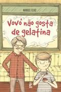 Ler Vovô não gosta de gelatina, do autor Manuel Filho Ler Vovô não gosta de gelatina, do autor Manuel Filho