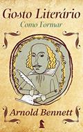 Ler Gosto literário: como formar, do autor Arnold Bennett Ler Gosto literário: como formar, do autor Arnold Bennett