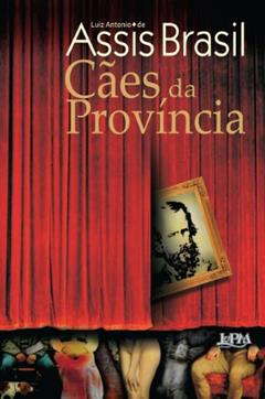Cães da Província, do autor Luiz Antonio De Assis Brasil