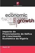 Ler Impacto do Financiamento do Défice no Crescimento Económico da Nigéria, do autor Manir Ali Ler Impacto do Financiamento do Défice no Crescimento Económico da Nigéria, do autor Manir Ali