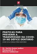 Ler PRÁTICAS PARA PREVENIR A TRANSMISSÃO DA COVID-19 NO DÉFICE DENTÁRIO: COVID 19 & CONSULTÓRIO DENTÁRIO, do autor Sachin Kumar Jadhav; Manjunath B. C.; Bhavna Sabbarwal Ler PRÁTICAS PARA PREVENIR A TRANSMISSÃO DA COVID-19 NO DÉFICE DENTÁRIO: COVID 19 & CONSULTÓRIO DENTÁRIO, do autor Sachin Kumar Jadhav; Manjunath B. C.; Bhavna Sabbarwal
