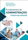 Ler Fundamentos de Administração: A busca do essencial, do autor Hélio Janny  Teixeira; Sérgio Mattoso  Salomão; Janny Teixeira Clodine