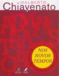Ler Administração nos novos tempos: os novos horizontes em administração, do autor Idalberto Chiavenato