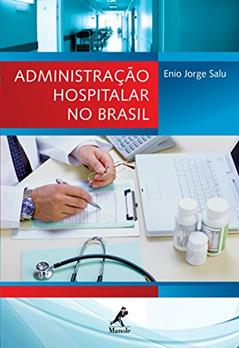 Administração hospitalar no Brasil, do autor Enio Jorge Salu