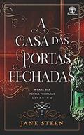 Ler A Casa das Portas Fechadas, do autor Jane Steen