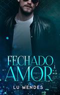 Ler Fechado para o amor, do autor Lu Mendes