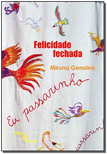 Ler Felicidade Fechada, do autor Miruna Genoino
