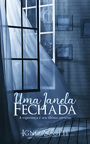 Ler Uma Janela Fechada, do autor Ignez Scotti