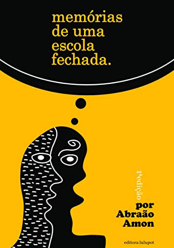 Ler Memórias de uma Escola Fechada, do autor Abraão Amon