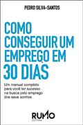 Ler Como Conseguir Um Emprego em 30 Dias, do autor Pedro Silva Santos