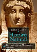 Ler História Natural: Livro IV. Geografia do Mediterrâneo Oriental (História Natural de Plínio O Velho), do autor Plínio o Velho Ler História Natural: Livro IV. Geografia do Mediterrâneo Oriental (História Natural de Plínio O Velho), do autor Plínio o Velho