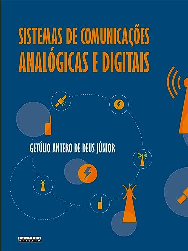 Ler Sistemas de comunicações analógicas e digitais: Uma nova abordagem por meio da aprendizagem baseada em problemas e da aprendizagem baseada em projetos, do autor Getúlio Antero de Deus Júnior