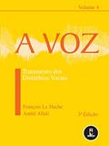 Ler A Voz: Volume 4: Tratamento dos Distúrbios Vocais, do autor François Le Huche; André Allali Ler A Voz: Volume 4: Tratamento dos Distúrbios Vocais, do autor François Le Huche; André Allali