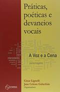 Ler Práticas Poéticas e Devaneios Vocais, do autor César Lignelli; Jane Celeste Guberfain