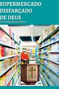 Ler SUPERMERCADO DISFARÇADO DE DEUS, do autor JM FREITAS