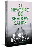 Ler O nevoeiro de Shadow Sands, do autor Robert Bryndza