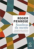 Ler Sombras da mente: Uma busca pela ciência perdida da consciência, do autor Roger Penrose Ler Sombras da mente: Uma busca pela ciência perdida da consciência, do autor Roger Penrose